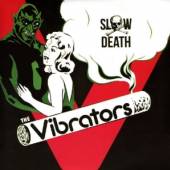 VIBRATORS  - SI SLOW DEATH /7