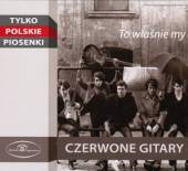 CZERWONE GITARY  - CD TO WLASNIE MY