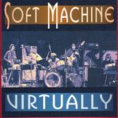 SOFT MACHINE  - CD VIRTUALLY
