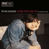 ADAMS RYAN  - SI COME PICK ME UP -..