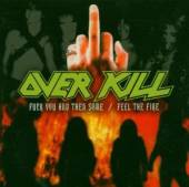 OVERKILL  - CD FUCK YOU AND THEN FEEL THE FIRE