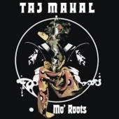 MAHAL TAJ  - CD MO' ROOTS / INCL...