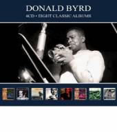 BYRD DONALD  - 4xCD EIGHT CLASSIC ALBUMS -DIGI-