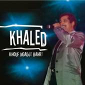 KHALED  - CD KHOUF NGADJ BAHR