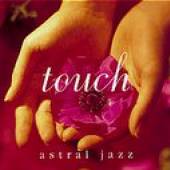 TOUCH  - CD ASTRAL JAZZ