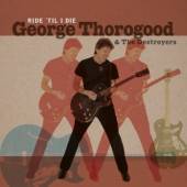 THOROGOOD GEORGE  - 2xVINYL RIDE 'TIL I DIE [LTD] [VINYL]