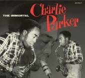  IMMORTAL CHARLIE PARKER / 15 BONUS TRACKS/ 6-PANEL DIGIPACK/ INCL. BOOKLET - suprshop.cz