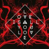 BAND OF SKULLS  - CD LOVE IS ALL YOU LOVE