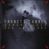 CABREL FRANCIS  - CD SAMEDI SOIR SUR LA TERRE