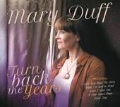 DUFF MARY  - CD TURN BACK THE YEARS