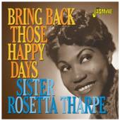 THARPE SISTER ROSETTA  - CD BRING BACK THOSE HAPPY..