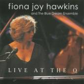 HAWKINS FIONA JOY  - CD LIVE AT THE Q