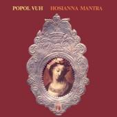 POPOL VUH  - CD HOSIANNA MANTRA -REISSUE-