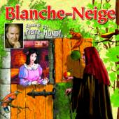 BLANCHE-NEIGE  - CD RACONTE PAR PIERRE MONDY