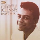 MATHIS JOHNNY  - 2xCD IT'S NOT FOR ME TO SAY: THE BE