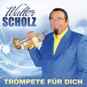 SCHOLZ WALTER  - CD TROMPETE FUR DICH