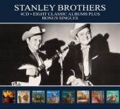 STANLEY BROTHERS  - 4xCD EIGHT CLASSIC ALBUMS -DIGI-