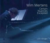 MERTENS WIM  - 2xCD+DVD CERTAIN.. -CD+DVD-