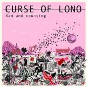 CURSE OF LONO  - CD FOUR AM AND COUNTING