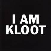 I AM KLOOT  - CD I AM KLOOT