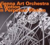 VIENNA ART ORCHESTRA  - CD NOTION IN PERPETUAL..