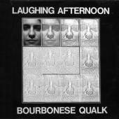 BOURBONESE QUALK  - CD LAUGHING AFTERNOON