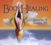 SHASTRO  - CD BODY HEALING