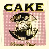 CAKE  - CD PRESSURE CHIEF / ..