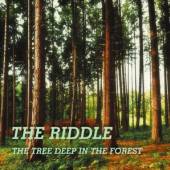 RIDDLE  - CD TREE DEEP IN THE FOREST