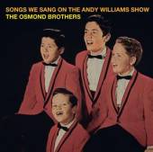 OSMOND BROTHERS  - CD SONGS WE SANG ON THE..