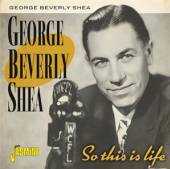 SHEA GEORGE BEVERLY  - CD SO THIS IS LIFE