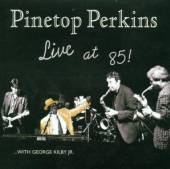 PERKINS PINETOP  - CD LIVE AT 85
