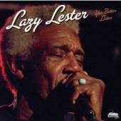 LAZY LESTER  - CD YOU BETTER LISTEN