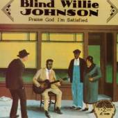JOHNSON BLIND WILLIE  - CD PRAISE GOD I'M SATISFIED
