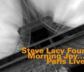 LACY STEVE  - CD MORNING JOY...PARIS LIVE