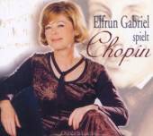 CHOPIN FREDERIC  - 3xCD ELFRUN GABRIEL SPIELT..
