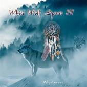 WYCHAZEL  - CD WHITE WOLF SPIRIT 3