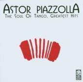 PIAZZOLLA ASTOR  - CD SOUL OF TANGO,THE-GREATEST HIT