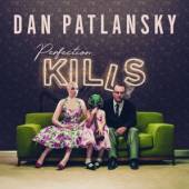 PATLANSKY DAN  - VINYL PERFECTION KILLS [VINYL]