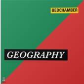 BEDCHAMBER  - VINYL GEOGRAPHY [VINYL]