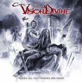 VISION DIVINE  - CD WHEN ALL THE HEROES ARE DEAD
