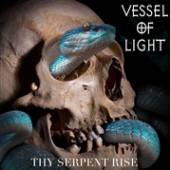 VESSEL OF LIGHT  - CD THY SERPENT