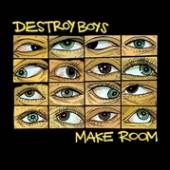 DESTROY BOYS  - CD MAKE ROOM