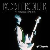 TROWER ROBIN  - 2xCD AT THE BBC 1973-1975