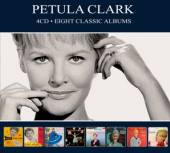 CLARK PETULA  - 4xCD EIGHT CLASSIC.. [DIGI]