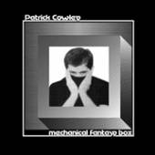 COWLEY PATRICK  - CD MECHANICAL FANTASY BOX