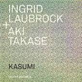 LAUBROCK INGRID & AKI TA  - CD KASUMI