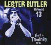 BUTLER LESTER/THIRTEEN  - 2xCD LIVE IN TAMINES:1997