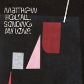 HALSALL MATTHEW  - CD SENDING MY LOVE -SPEC-