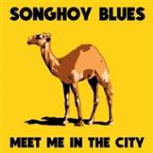 SONGHOY BLUES  - VINYL MEET ME IN THE CITY [VINYL]